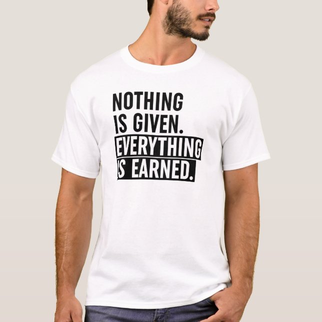 Camiseta Nada É Dado Que Tudo É Ganhado (Frente)