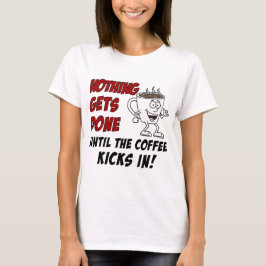 Camiseta Nada É Feito Com O Café