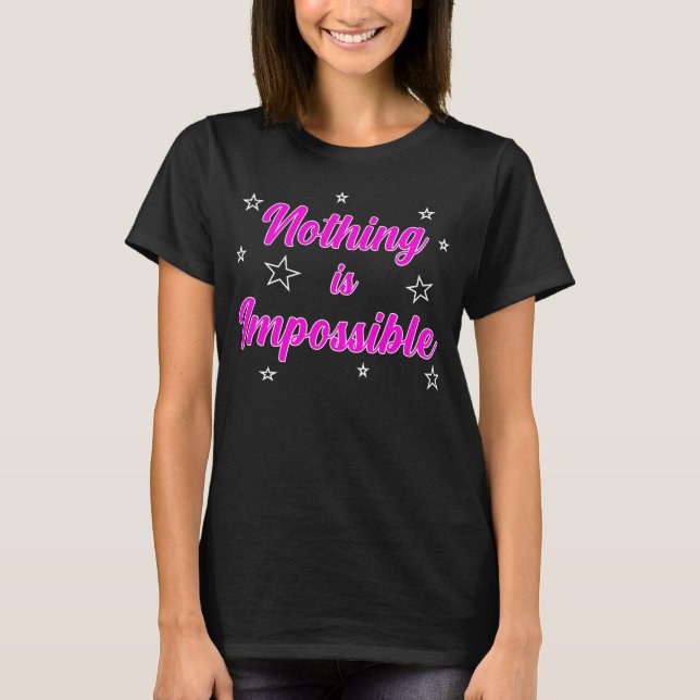 Camiseta Nada É Impossível Inspirar Tee Motivacional (Frente)