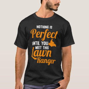 Camiseta nada é perfeito você encontra cortador de grama la