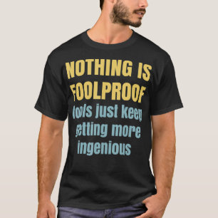 Camiseta Nada é tolo tolo, apenas ganha mais engenhoso