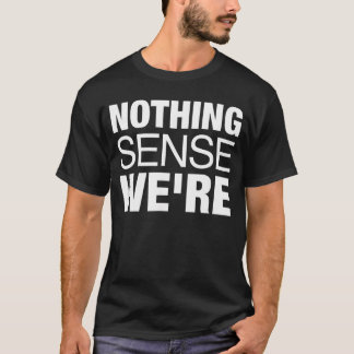 Camiseta Nada Faz Sentido Quando Estamos Separados Casal Fo