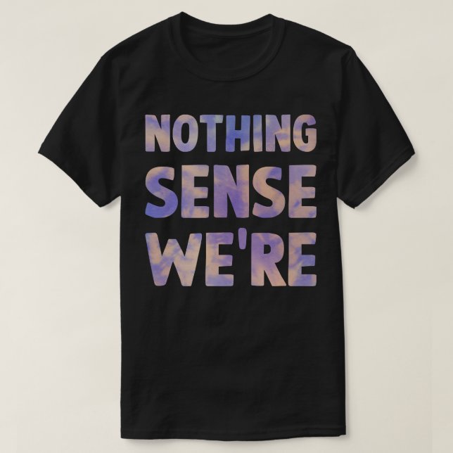 Camiseta nada faz sentido quando estávamos separados por go (Frente do Design)