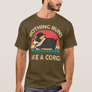 Camiseta Nada Funciona Como Um Tricolor Corgi Engraçado Pre
