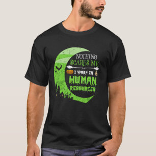 Camiseta Nada me assusta com os recursos humanos - Gerente