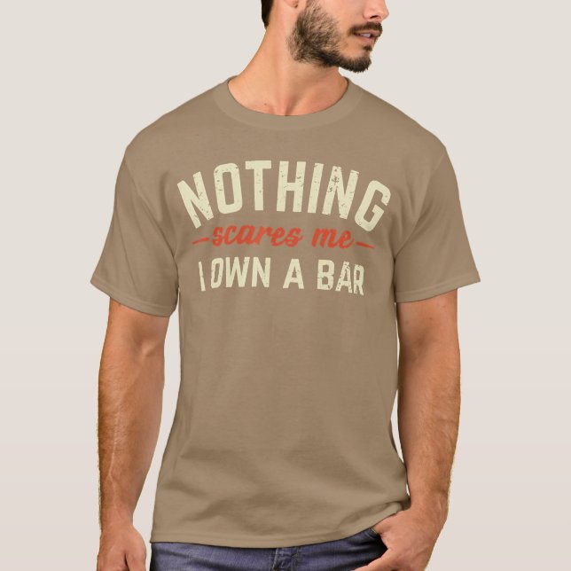 Camiseta Nada Me Assusta Eu Possuo Um Bar Presente Divertid (Frente)