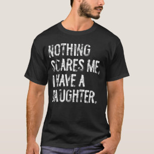 Camiseta Nada Me Assusta Eu Tenho Uma Filha Pai Engraçado P