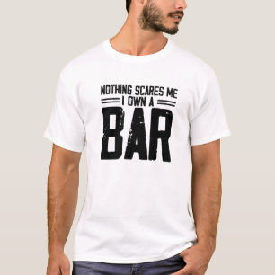 Camiseta Nada Me Assusta Eu Ter Um Bar   Proprietário do Ba