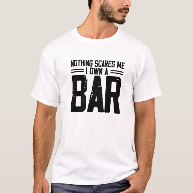 Camiseta Nada Me Assusta Eu Ter Um Bar | Proprietário do Ba (Frente)