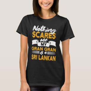 Camiseta Nada Me Assusta Meu Gran Gran É Sri Lanka