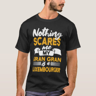 Camiseta Nada Me Assusta Minha avó é luxemburguesa