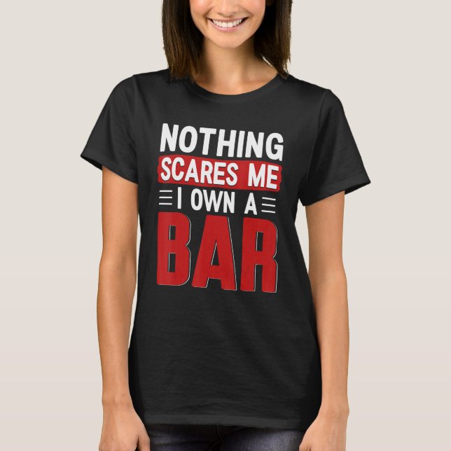 Camiseta Nada Me Assusta Que Eu Possuo Um Bar - Bar Engraça (Frente)