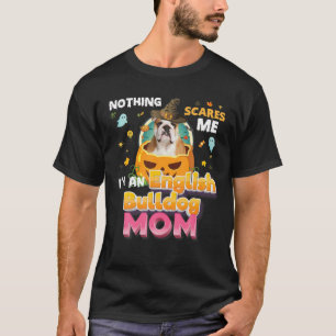 Camiseta Nada me assusta, sou um cachorro-velho inglês Mãe
