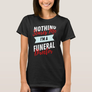 Camiseta Nada me assusta, sou um diretor funerário Mortuári
