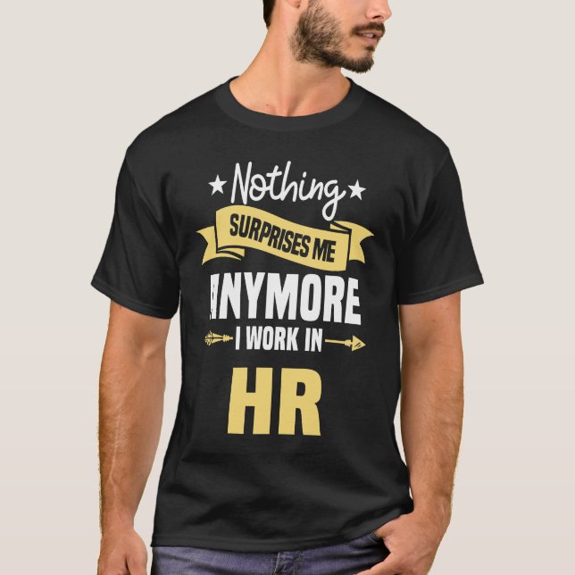 Camiseta Nada Me Surpreende Mais Que Eu Trabalho Na RH Huma (Frente)