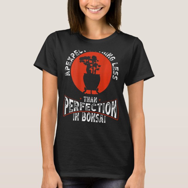 Camiseta Nada Menos Que A Perfeição Em Bonsai Ba (Frente)