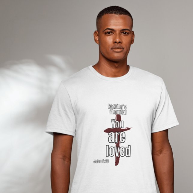 Camiseta "Nada mudou, você é amado" (Criador carregado)