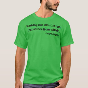 Camiseta Nada pode escurecer a luz que brilha de dentro