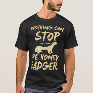 Camiseta nada pode parar o texugo do mel
