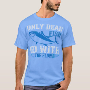 Camiseta Nadação Apenas peixes mortos saem correndo