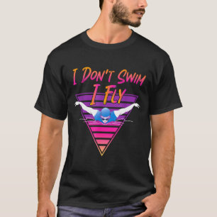 Camiseta Nadador Eu Não Nado Eu Voo Natação Borboleta Retro
