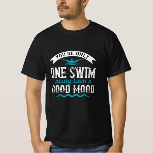 Camiseta Nadando - Você está apenas a uma natação daqui