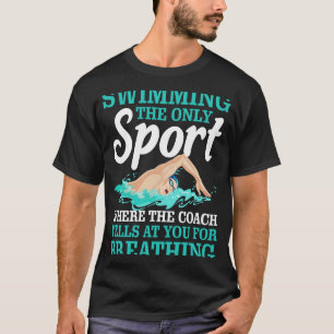 Camiseta Nadar O Único Esporte Que O Treinador Grita Em Voc