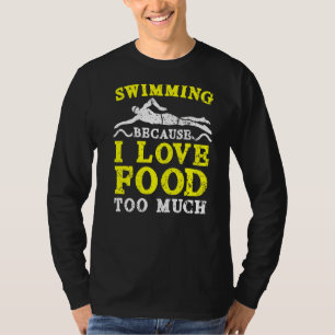 Camiseta Nadar Porque Adoro Comida Muito Água Nadadora