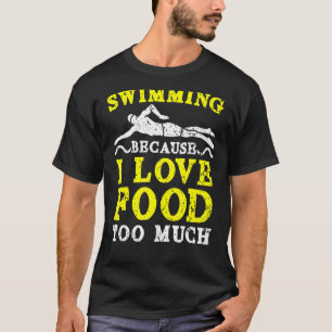 Camiseta Nadar Porque Adoro Comida Muito Água Nadadora