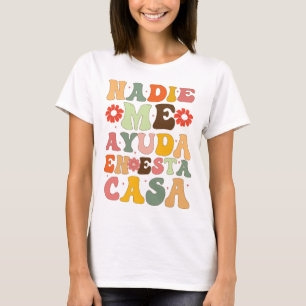 Camiseta Nadie Me Ayuda En Esta Casa Engraçadas Mães Espanh