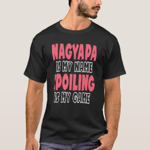 Camiseta Nagyapa É O Meu Nome A Estragar É O Meu Jogo