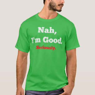 Camiseta Nah Estou Bem Sério Divertido Sarcástico rapaz