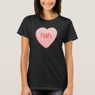 Camiseta Nah Grande Texto Sobre O Coração Dia de os namorad