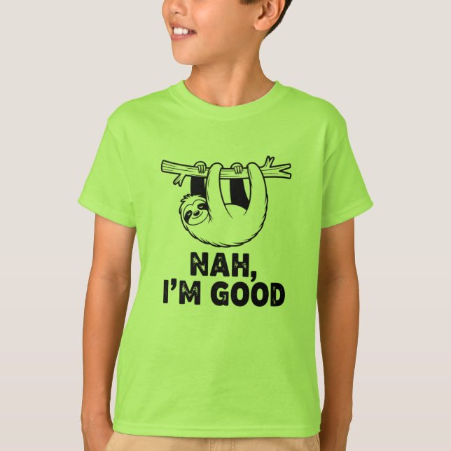 Camiseta Nah, I'm Good (Frente)