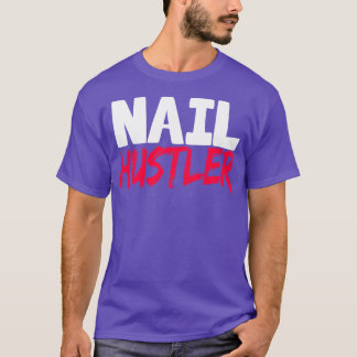 Camiseta Nail Hustler