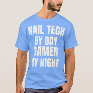 Camiseta Nail Tech By Day Gamer By Night T Shirt