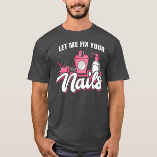 Camiseta Nail Tech Me Deixe Corrigir Seu Manicurista Unhas