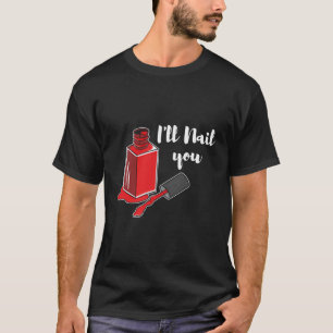 Camiseta Nail Tech, Vou Prendê-Lo, Manicurist Technician
