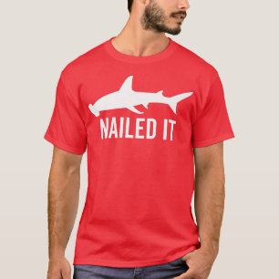 Camiseta Nailed It Hammerhead Shark Funny Animal Lover Gift