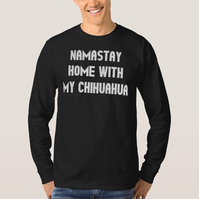 Camiseta Namastay Home Com Meu Chihuahua (Frente)