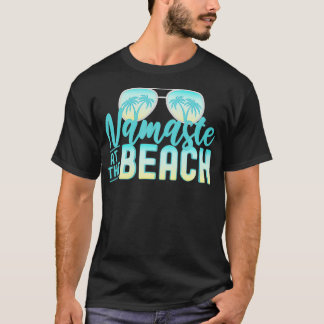 Camiseta Namaste na Beach Life is better at the Beach V