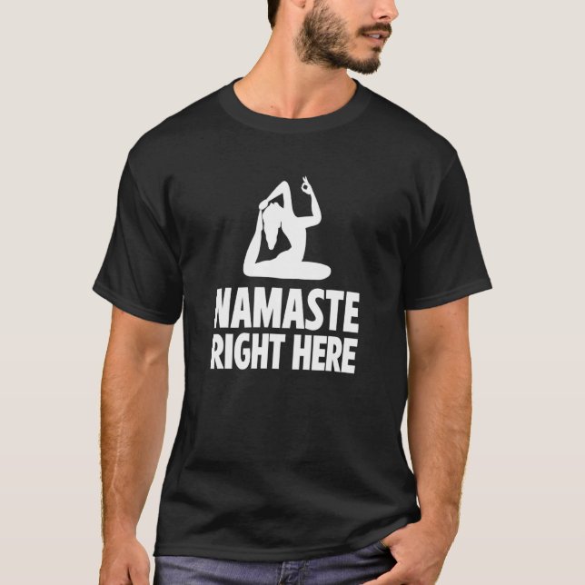 Camiseta Namaste Right Here Yoga Instructor Exercise Medita (Frente)
