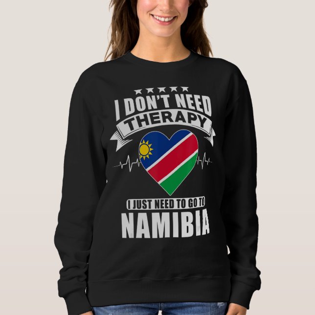 Camiseta Namíbia Eu não preciso de terapia Eu só preciso ir (Frente)