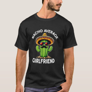 Camiseta Namorada Não Média Nacho  Engraçado Sarcástico Cin