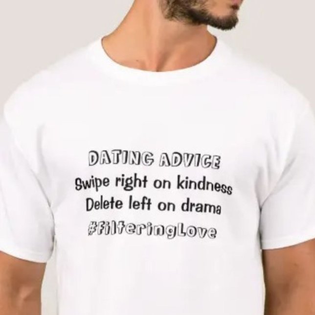 Camiseta Namorando Advice Filtering Love Funny Relationship (Criador carregado)