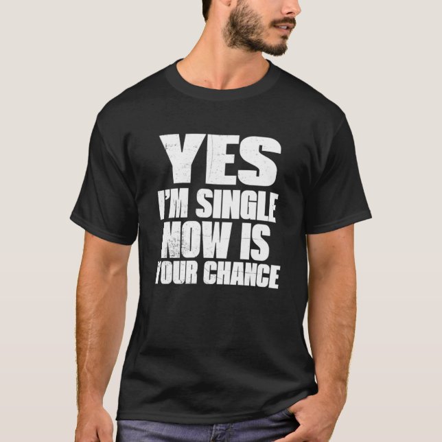 Camiseta Namorando Sim sou Solteiro Agora é sua chance (Frente)