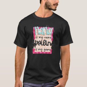 Camiseta Nana É O Meu Nome A Estragar É O Meu Jogo Mães Fel