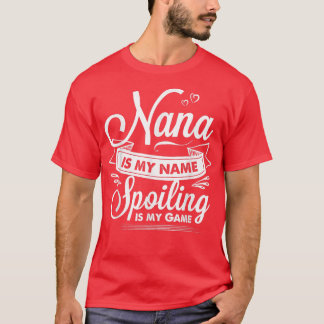 Camiseta Nana é o meu nome "Spoiling" é o meu jogo "T" para