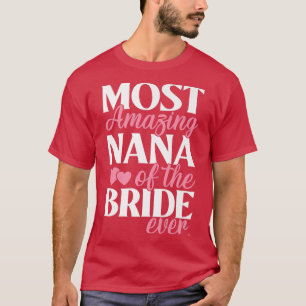 Camiseta Nana Mais Incrível da Tia da Noiva Casamento 