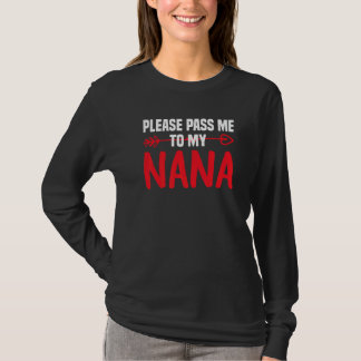 Camiseta Nana querida, por favor me passe para minha Nana,